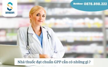 Nhà thuốc đạt chuẩn GPP cần có những gì?