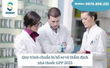 Quy trình chuẩn bị hồ sơ và thẩm định nhà thuốc GPP 2023